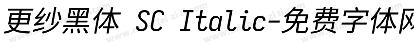 更纱黑体 SC Italic字体转换
